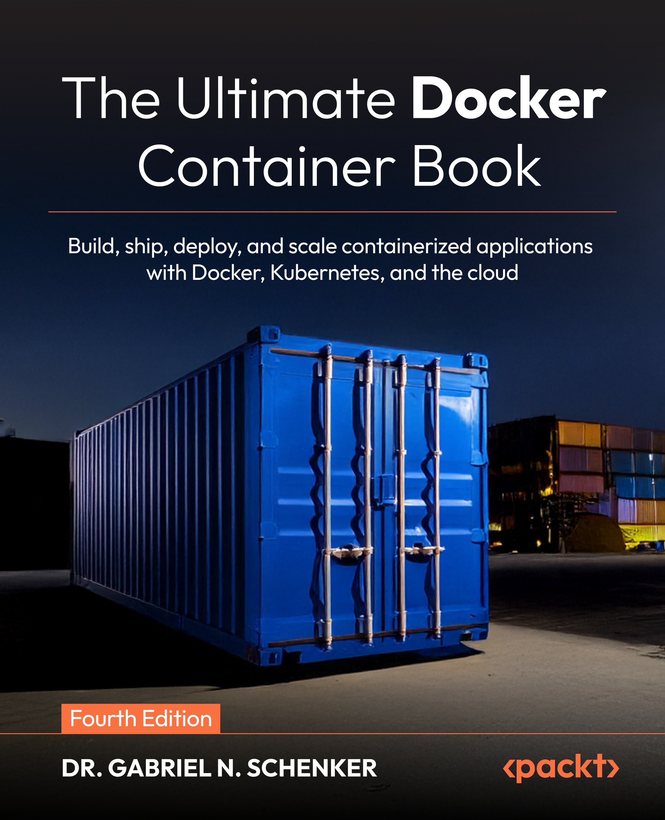 The Ultimate Docker Container Book, 4th Edition